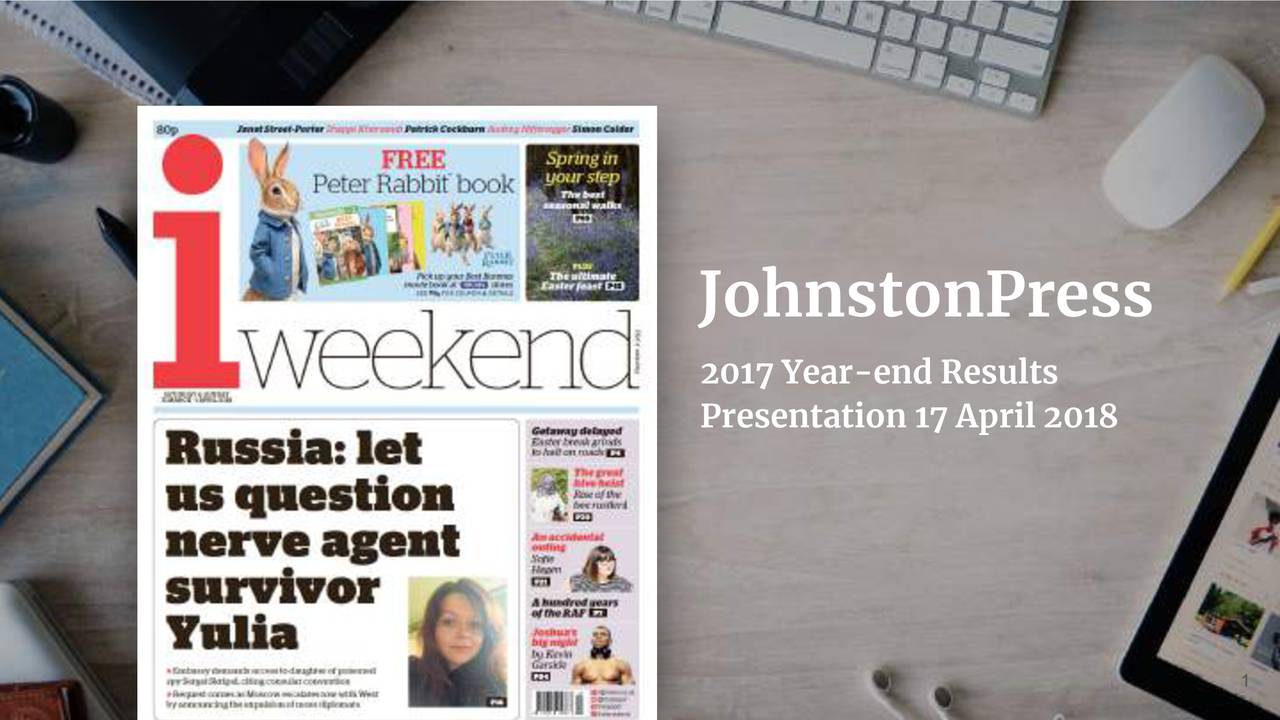 Johnston Press Plc ADR 2017 Q4 Results Earnings Call Slides