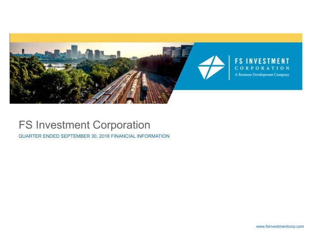 FS Investment Corporation 2018 Q3 - Results - Earnings Call Slides ...