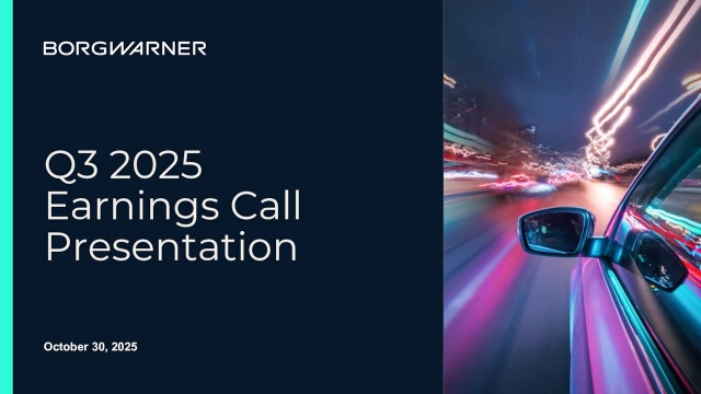 BorgWarner Inc. 2025 Q3 - Results - Earnings Call Presentation (NYSE ...
