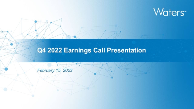 Waters Corporation 2022 Q4 - Results - Earnings Call Presentation (NYSE ...