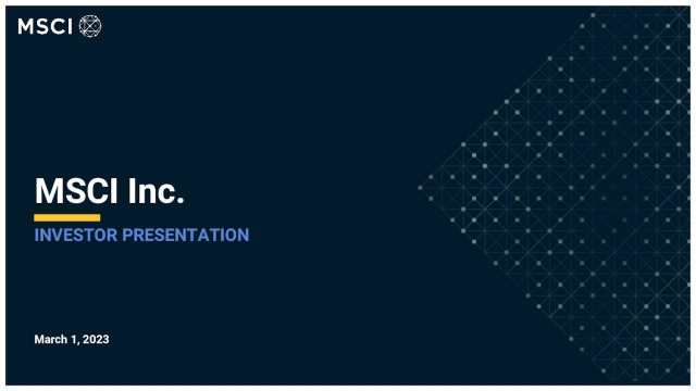 MSCI Inc (MSCI) Investor Presentation - Slideshow (NYSE:MSCI) 2023-03 ...