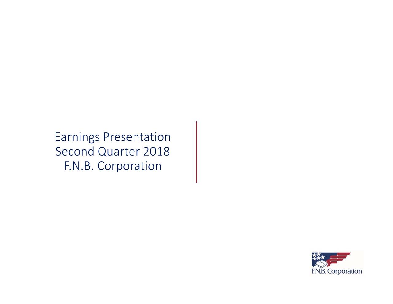 F.N.B. Corporation 2018 Q2 - Results - Earnings Call Slides (NYSE:FNB ...