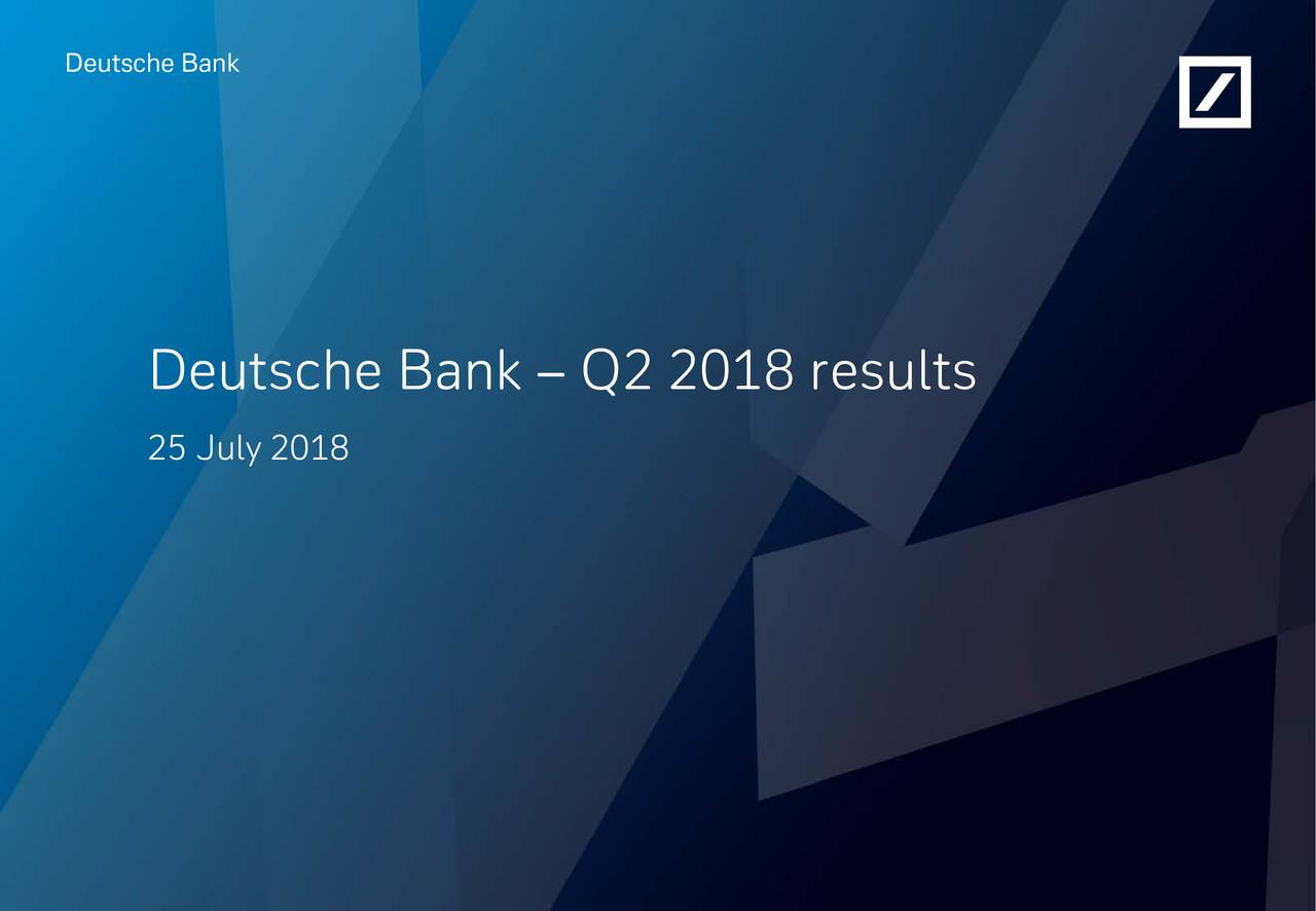Deutsche Bank AG 2018 Q2 Results Earnings Call Slides (NYSEDB