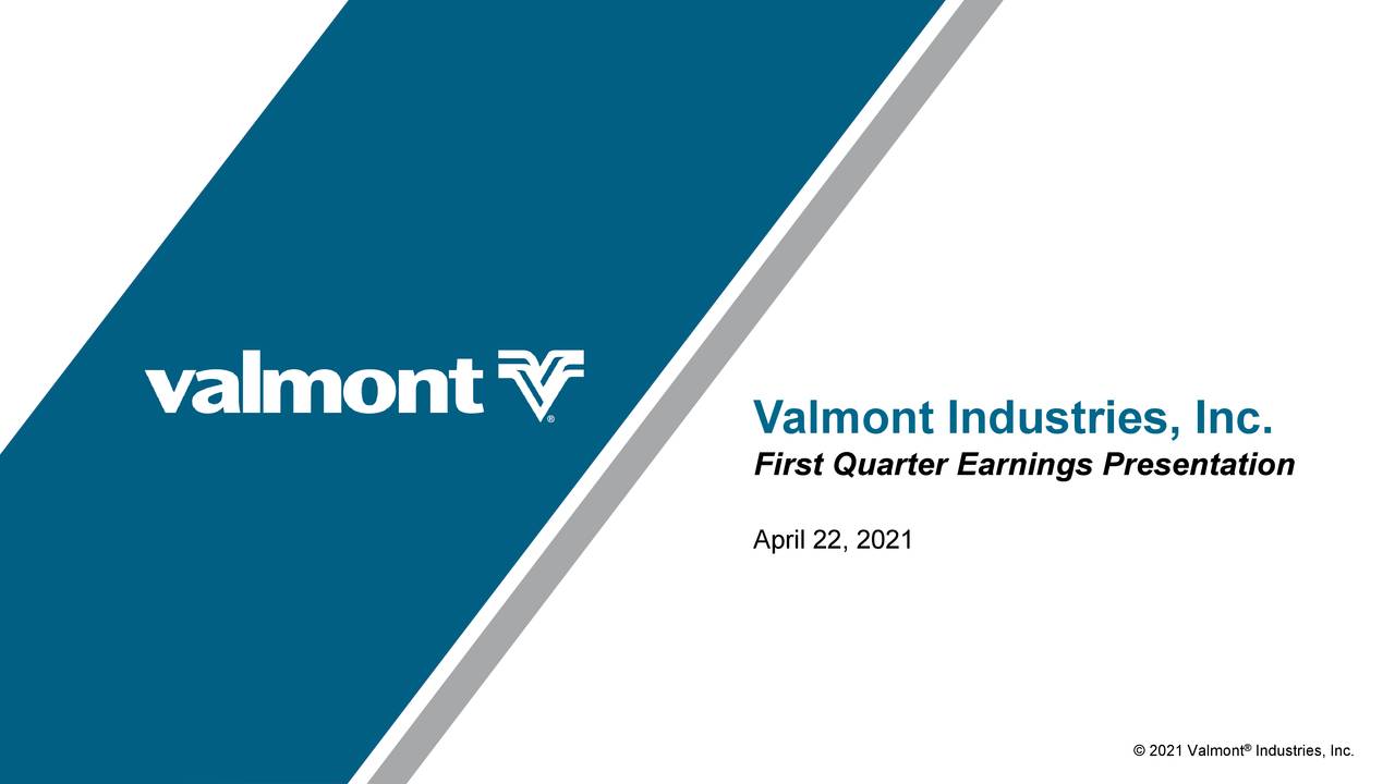 Valmont Industries, Inc. 2021 Q1 Results Earnings Call Presentation