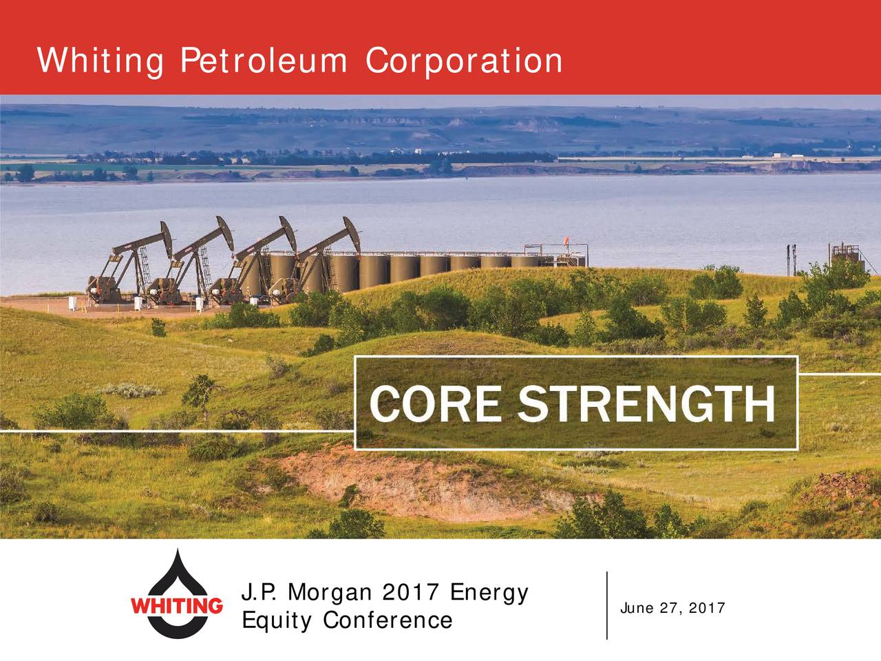 Whiting Petroleum (WLL) Presents At J.P. Energy Equity Investor