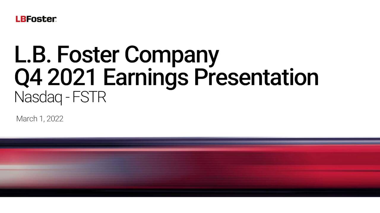 L.B. Foster Company 2021 Q4 - Results - Earnings Call Presentation ...