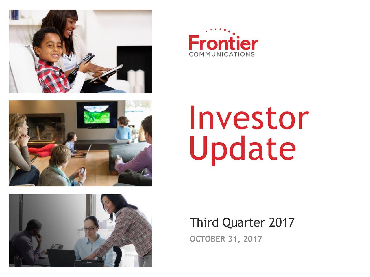 Investor Update Third Quarter 2017 OCTOBER 31, 2017