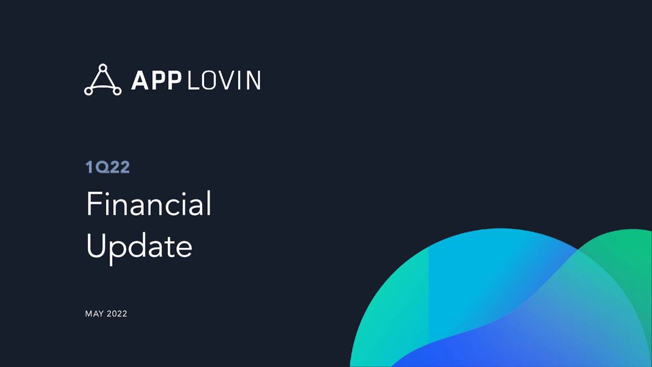 AppLovin Corporation 2022 Q1 - Results - Earnings Call Presentation ...