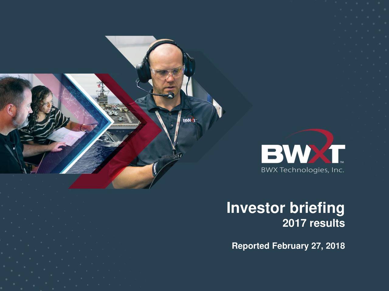 BWX Technologies, Inc. 2017 Q4 Results Earnings Call Slides (NYSE