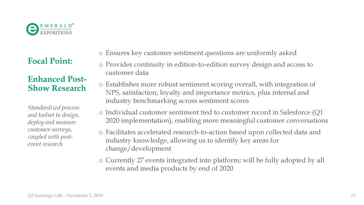 o Ensures key customer sentiment questions are uniformly asked