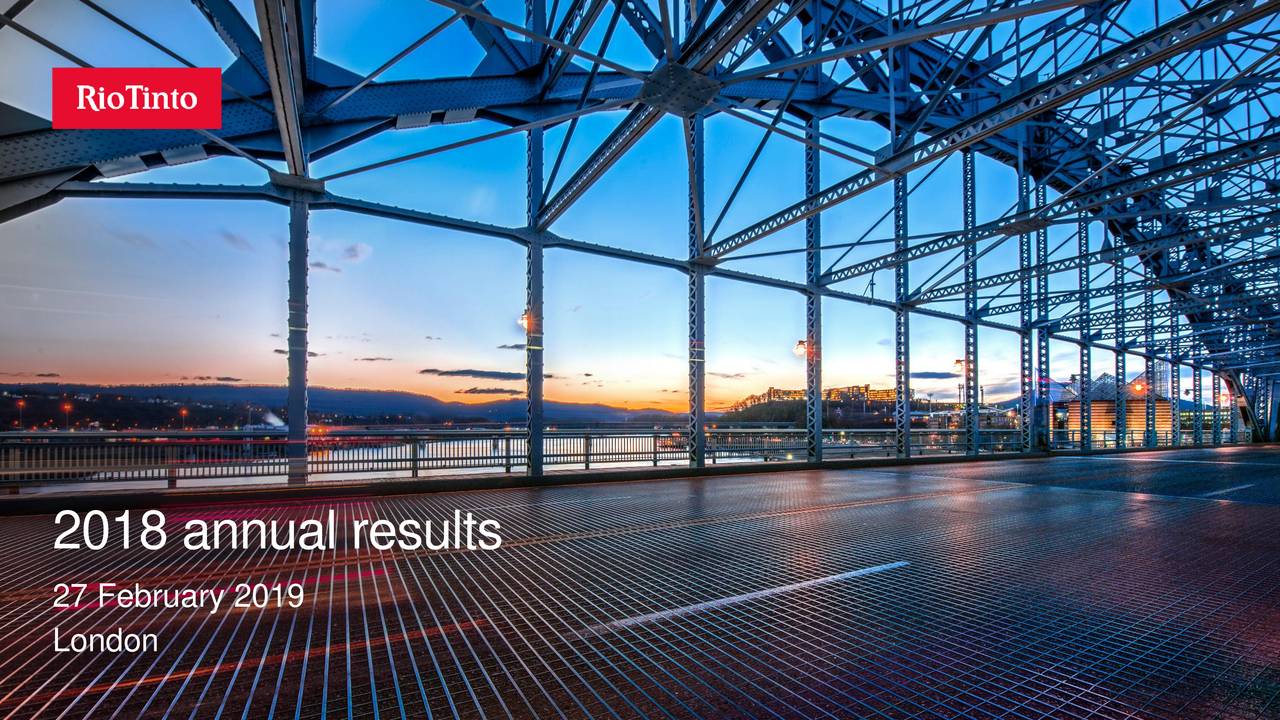 Rio Tinto plc 2018 Q4 Results Earnings Call Slides (NYSERIO) Seeking Alpha Rio Tinto plc 2018 Q4 Results Earnings Call Slides (NYSERIO) Seeking Alpha