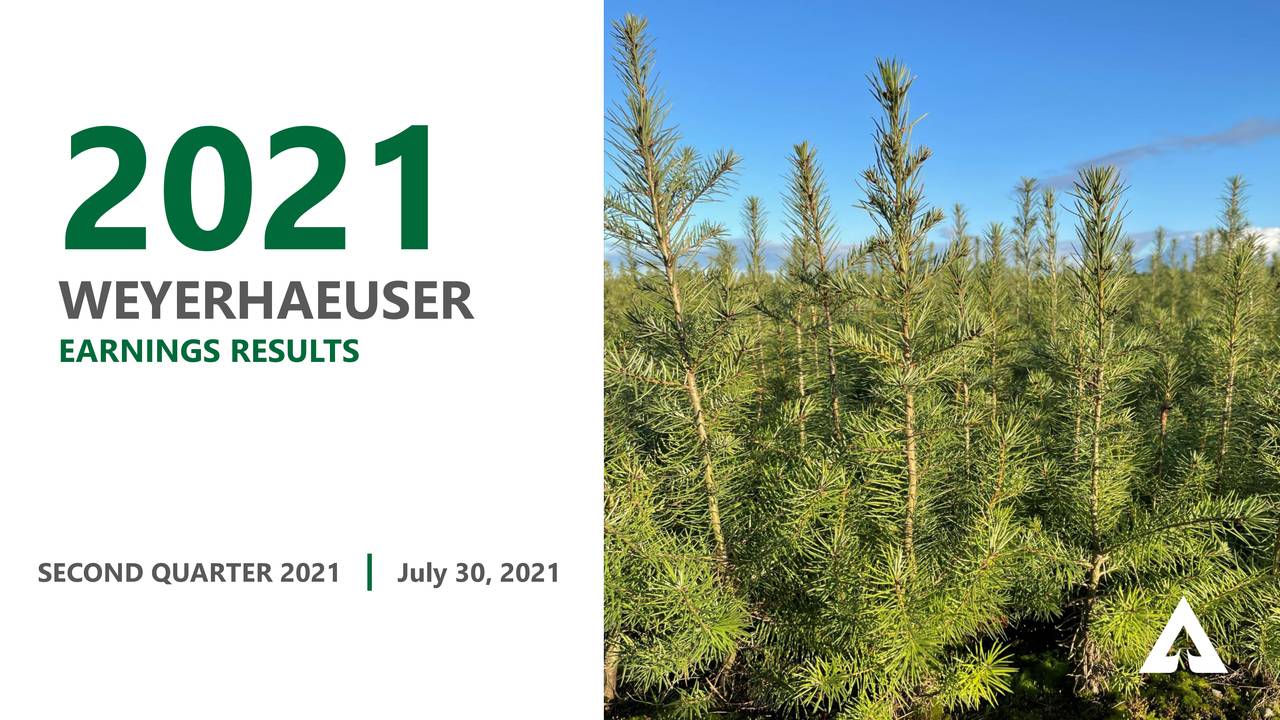 Weyerhaeuser Company 2021 Q2 Results Earnings Call Presentation