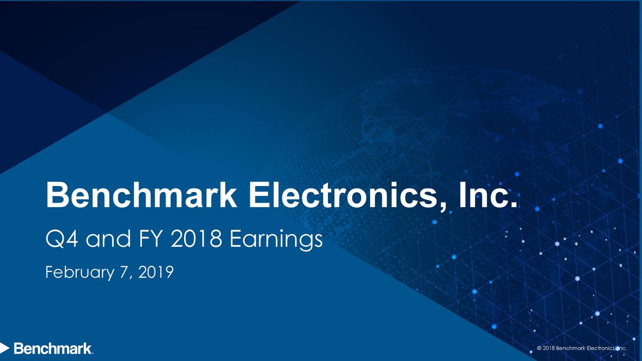 Benchmark Electronics Inc 2018 Q4 - Results - Earnings Call Slides ...