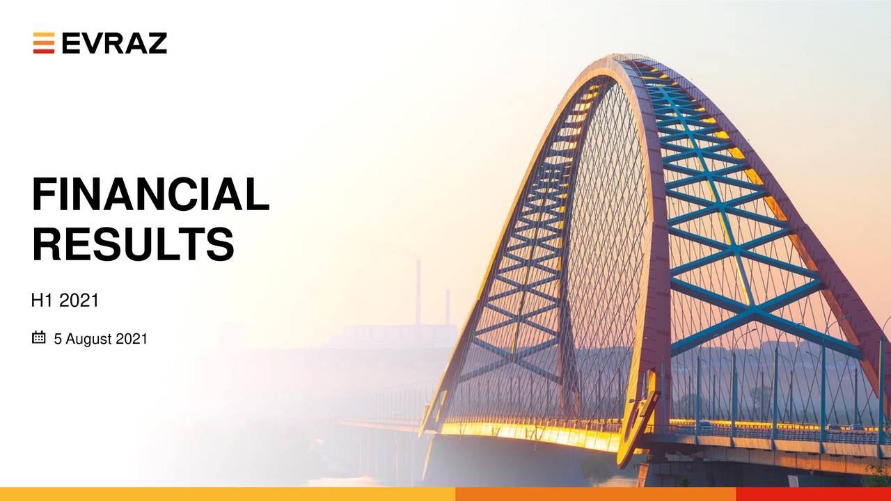 EVRAZ Plc 2021 Q2 Results Earnings Call Presentation OTCMKTS EVRZF