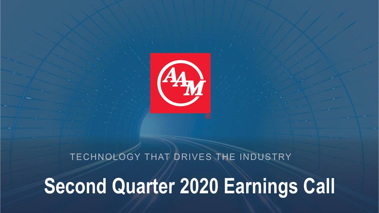 American Axle & Manufacturing Holdings, Inc. 2020 Q2 Results Earnings Call Presentation