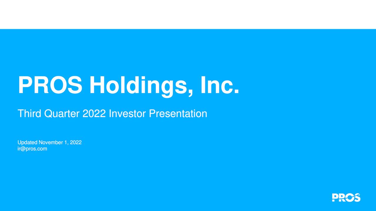 PROS Holdings, Inc. 2022 Q3 Results Earnings Call Presentation