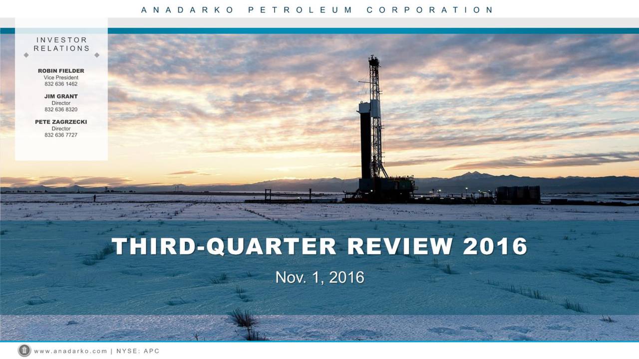 Anadarko Petroleum Corporation 2016 Q3 Results Earnings Call Slides