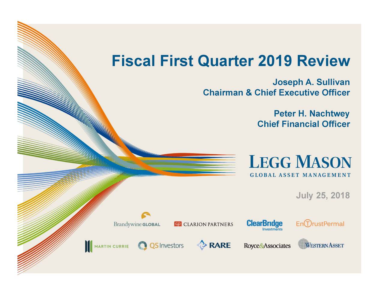 Joseph A. Sullivanchtwey Chief Financial Officer Chairman & Chief Executive Officer Fiscal First Quarter 2019 Review