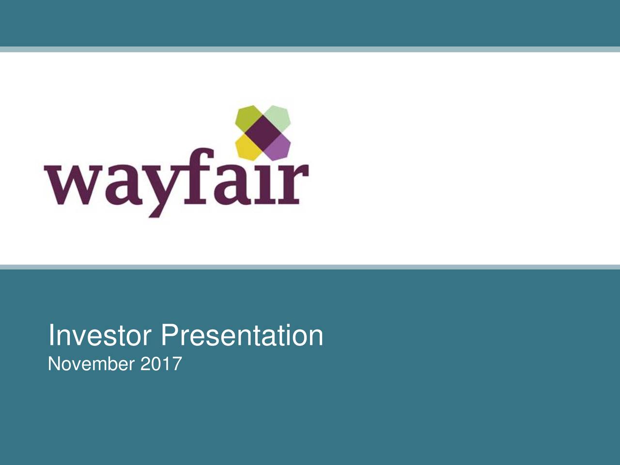 Wayfair 2017 Q3 Results Earnings Call Slides (NYSEW) Seeking Alpha