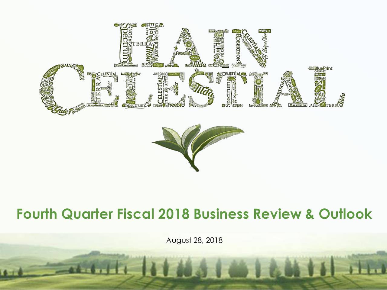 Fourth Quarter Fiscal 2018 Business Review & Outlook August 28, 2018