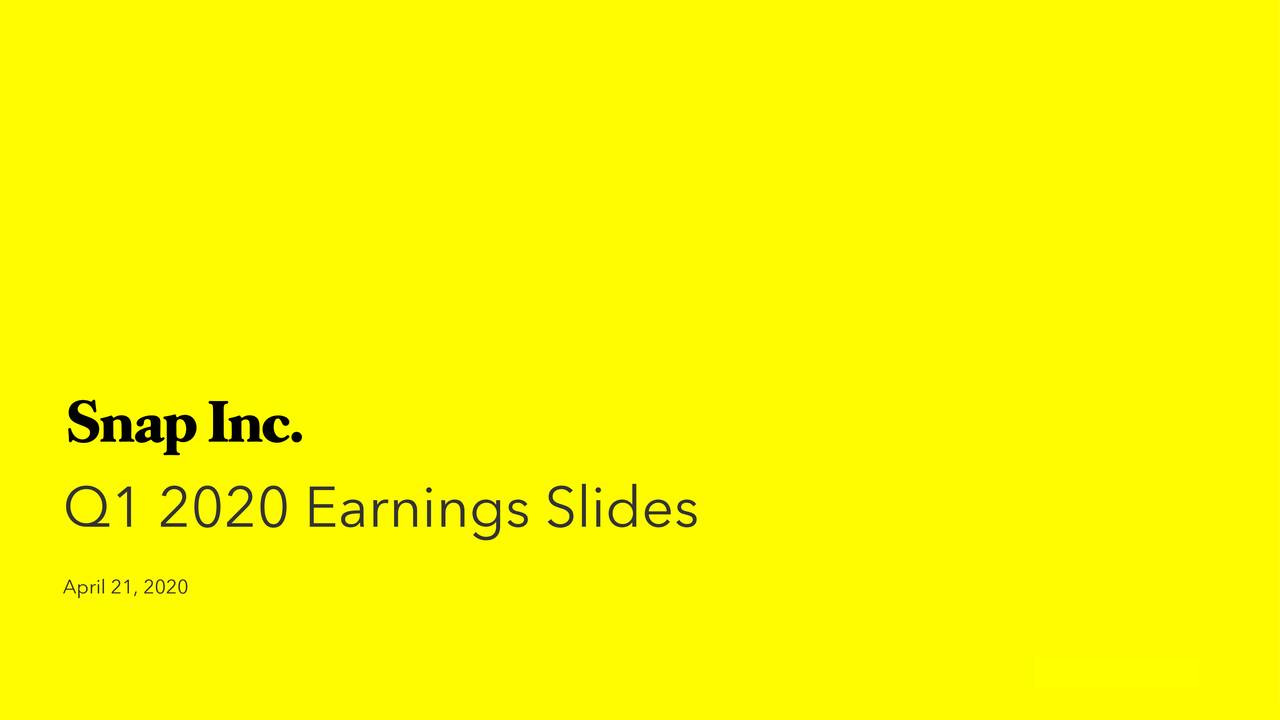 Snap Inc. 2020 Q1 Results Earnings Call Presentation (NYSESNAP