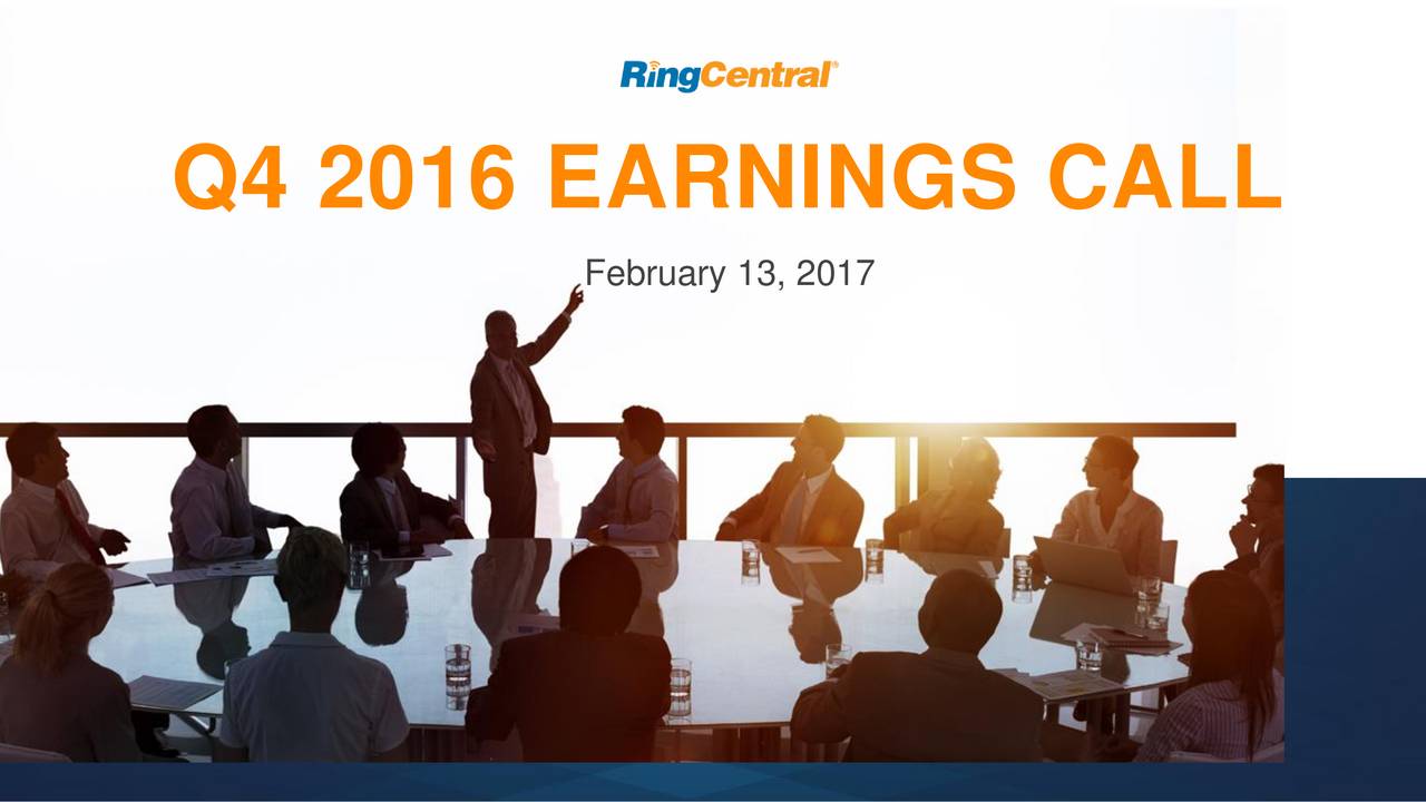 RingCentral, Inc. 2016 Q4 - Results - Earnings Call Slides (NYSE:RNG ...