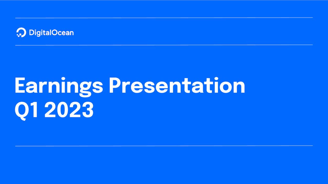 DigitalOcean Holdings, Inc. 2023 Q1 - Results - Earnings Call ...