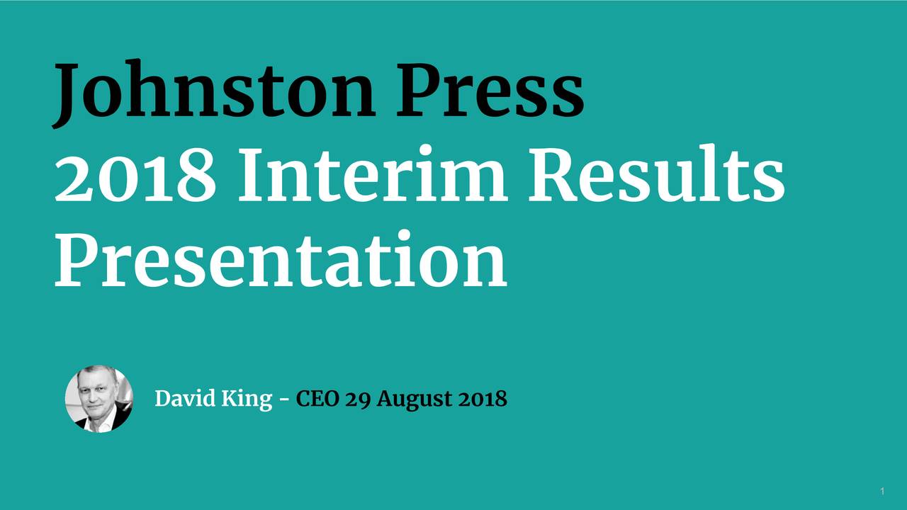Johnston Press Plc ADR 2018 Q2 Results Earnings Call Slides