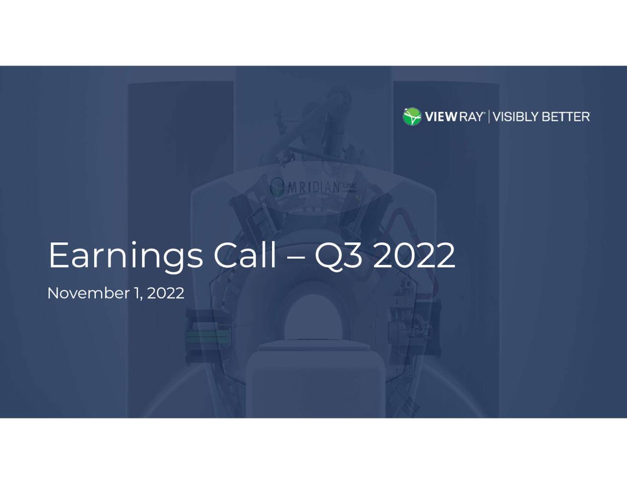 ViewRay, Inc. 2022 Q3 - Results - Earnings Call Presentation (OTCMKTS ...