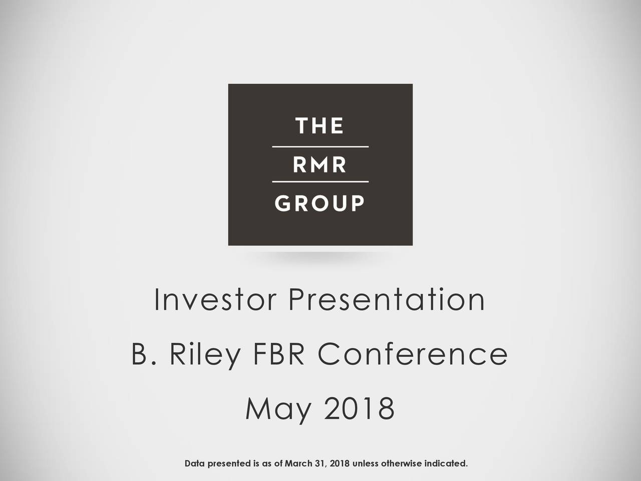 RMR Group (RMR) Presents At 19th Annual B. Riley FBR Investor
