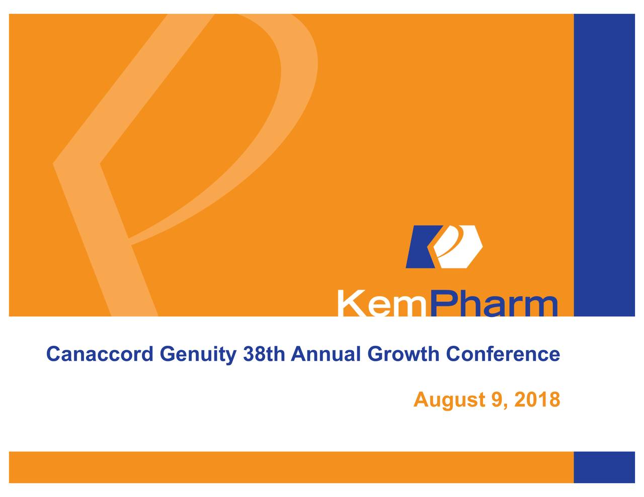 KemPharm (KMPH) Presents at Canaccord Genuity 38th Annual Growth