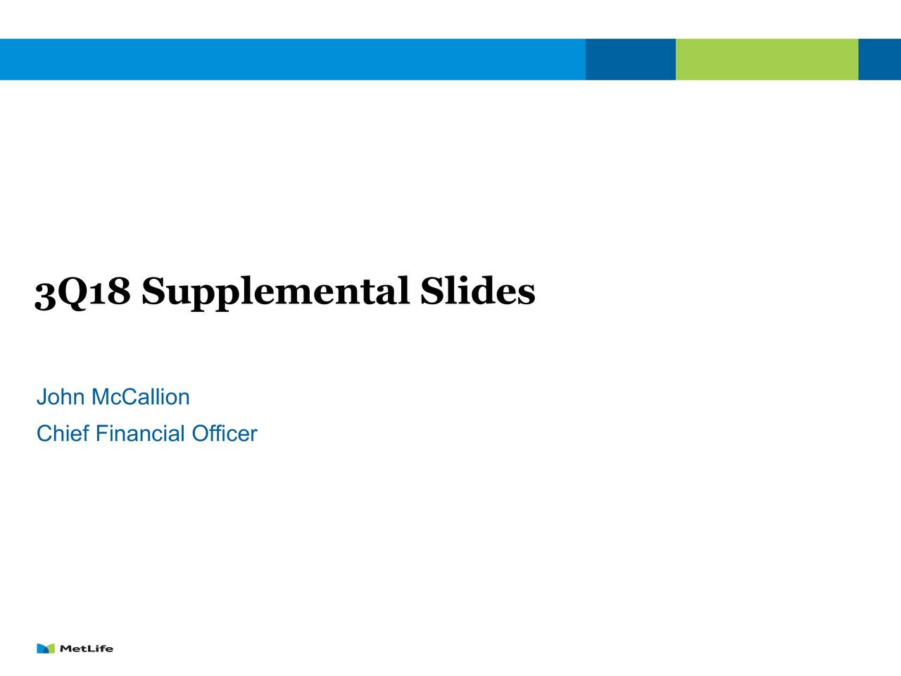MetLife, Inc. 2018 Q3 - Results - Earnings Call Slides
