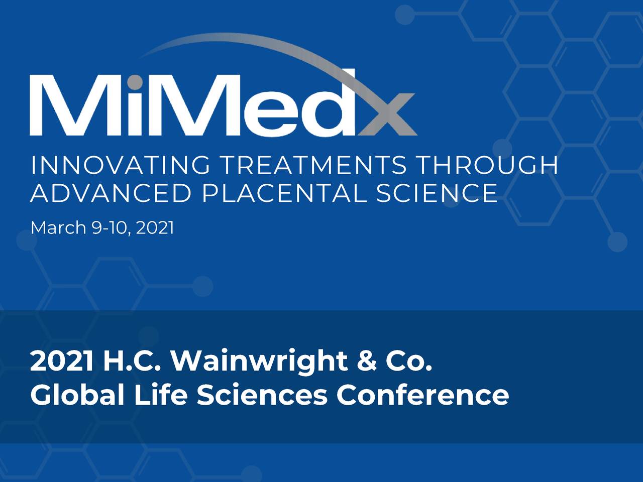 MiMedx Group (MDXG) Presents At H.C. Wainwright Global Life Sciences