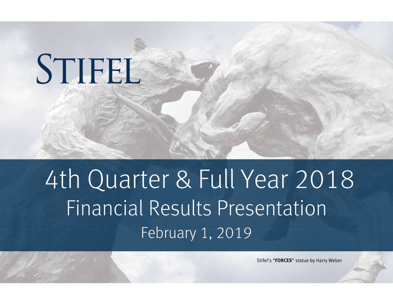 Stifel Financial Corporation 2018 Q4 - Results - Earnings Call Slides ...