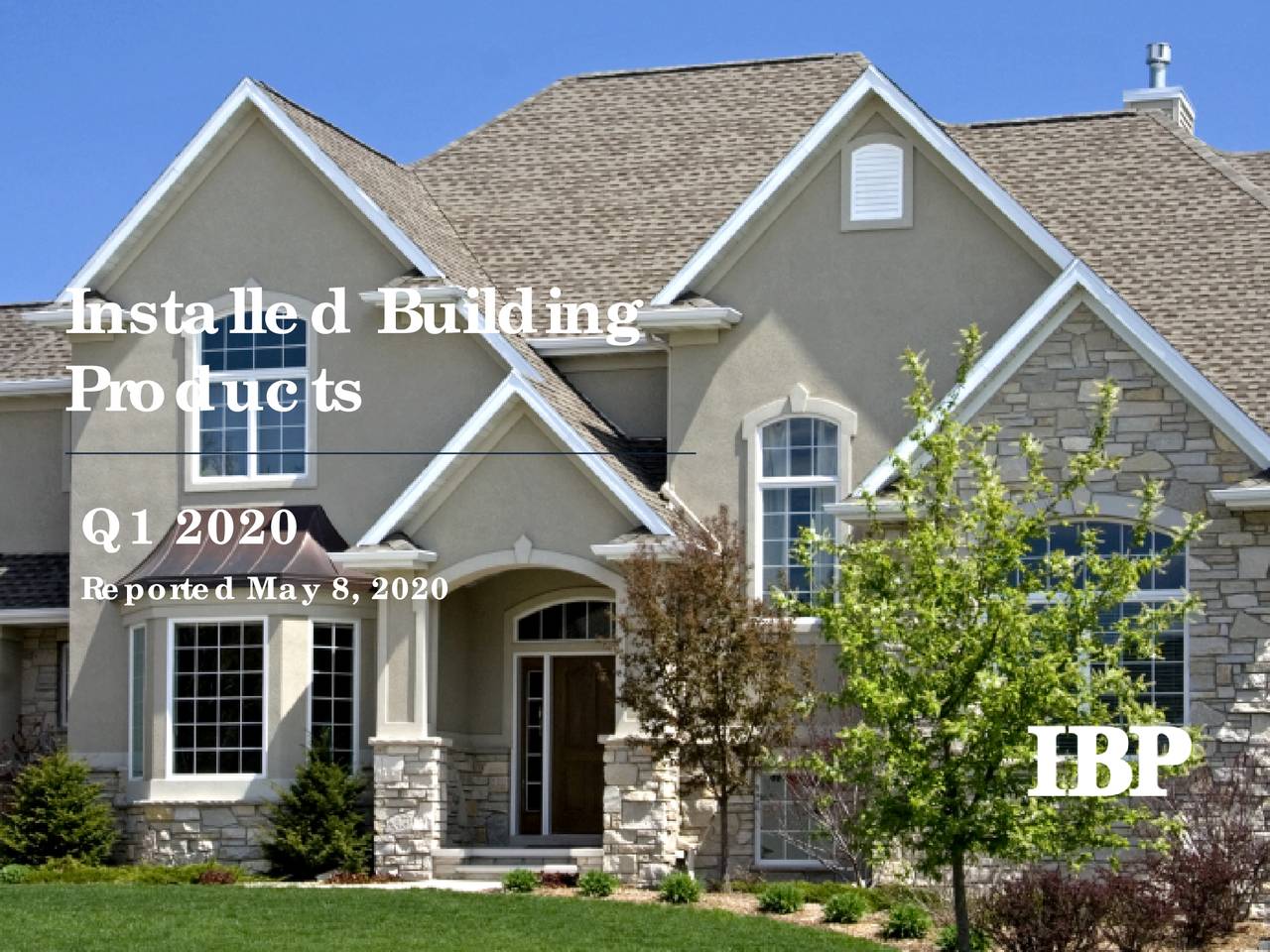 Installed Building Products, Inc. 2020 Q1 Results Earnings Call