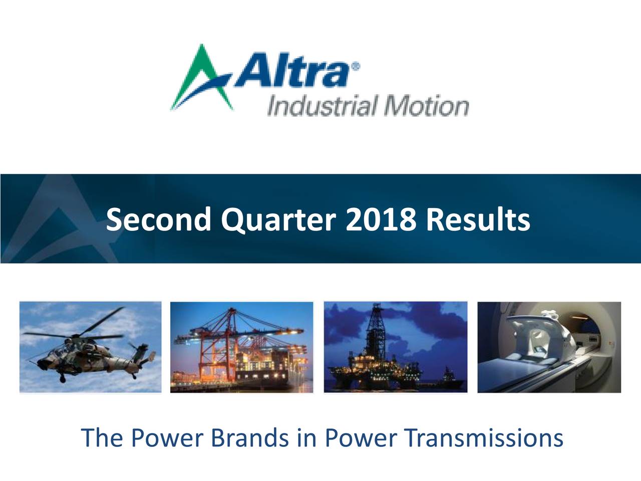 Altra Industrial Motion Corp. 2018 Q2 Results Earnings Call Slides