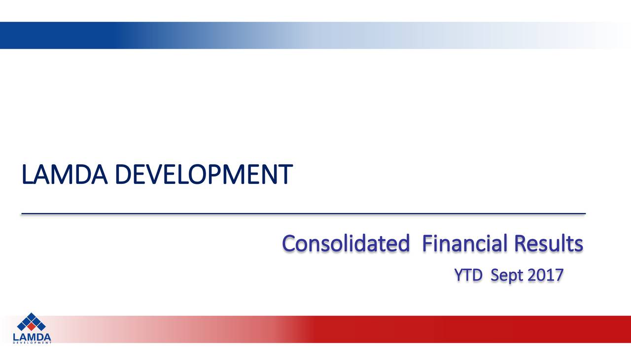 Lamda Development SA 2017 Q3 Results Earnings Call Slides (OTCMKTSLMDFF) Seeking Alpha