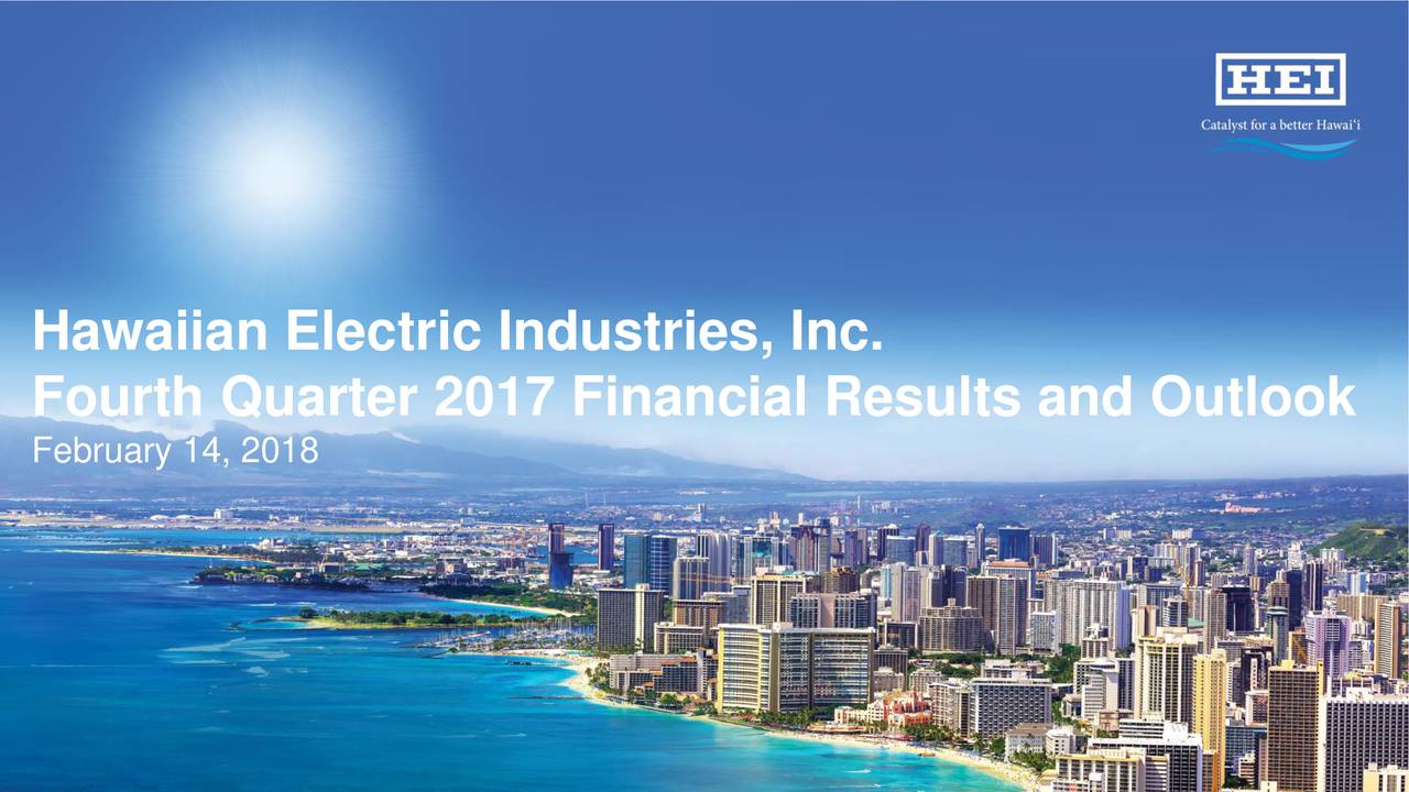 Hawaiian Electric Industries Inc. 2017 Q4 - Results - Earnings Call ...