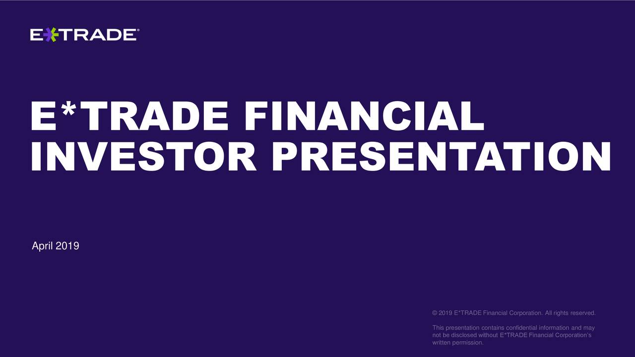 Etrade Financial Corporation 2019 Q1 Results Earnings Call Slides