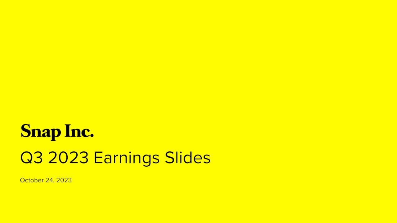 Snap Inc. 2023 Q3 Results Earnings Call Presentation (NYSESNAP