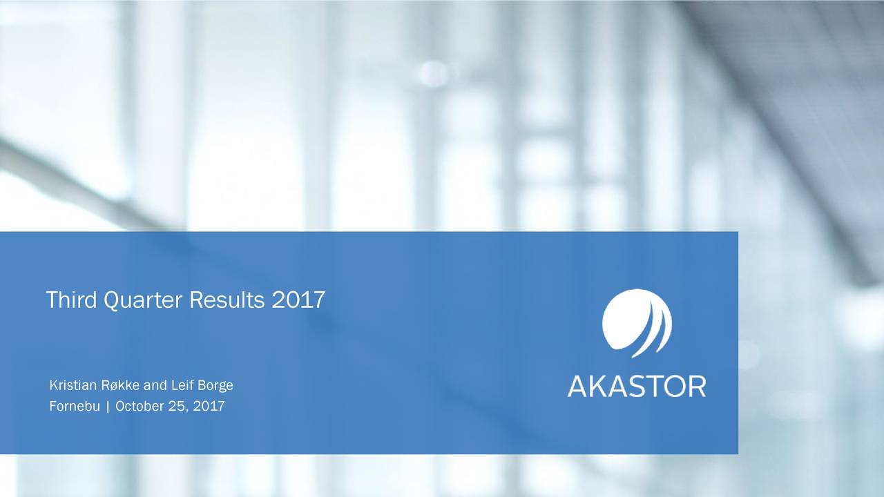 AKASTOR ASA ASA ADR 2017 Q3 - Results - Earnings Call Slides (OTCMKTS ...