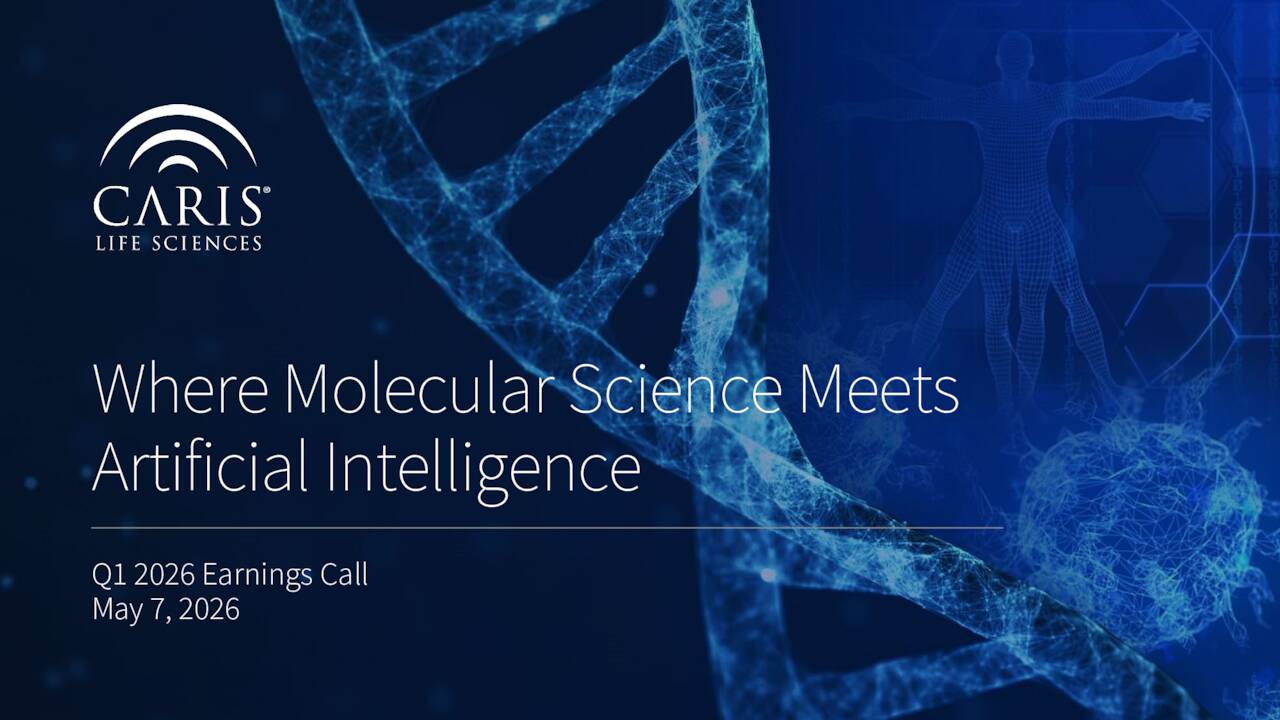 Caris Life Sciences, Inc. 2026 Q1 - Results - Earnings Call ...