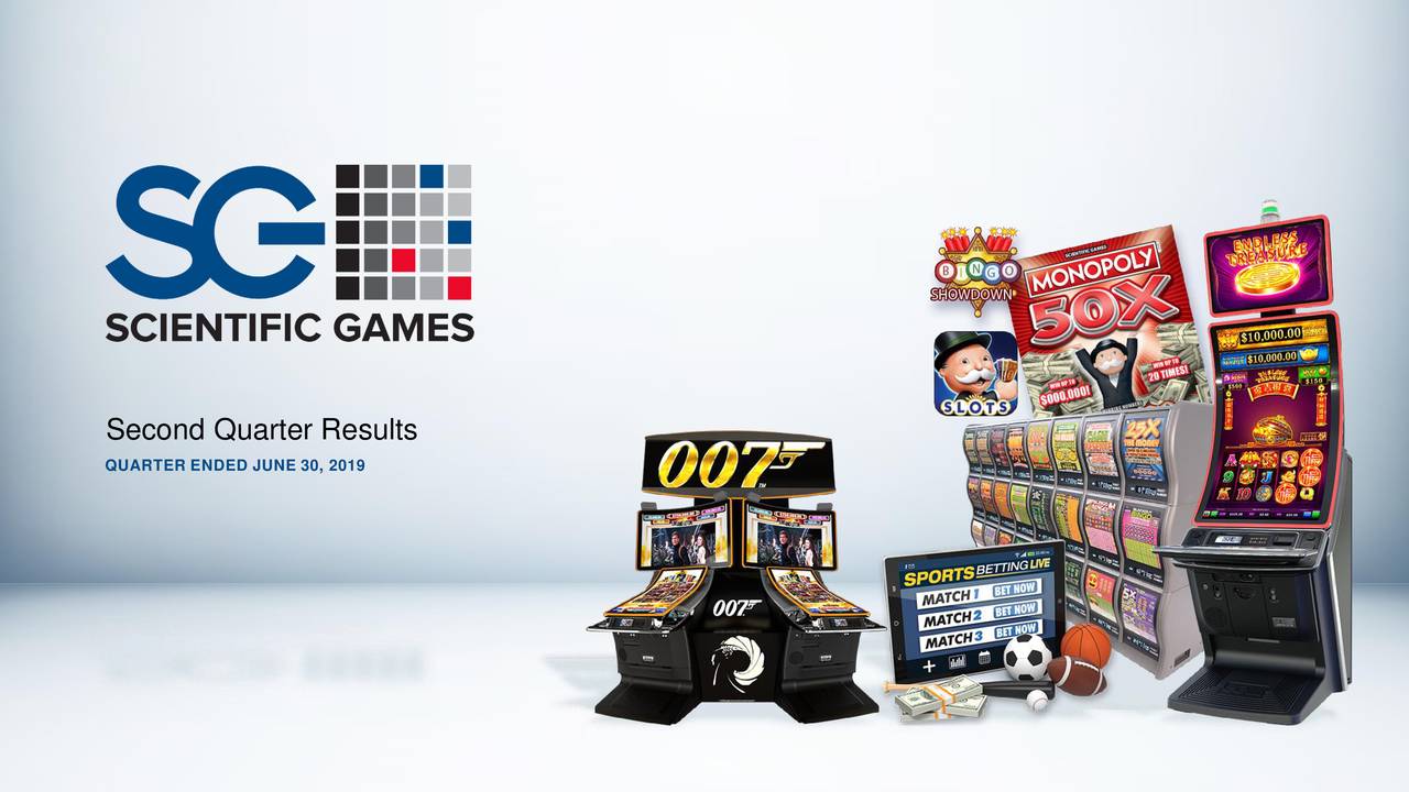 Scientific Games Corporation 2019 Q2 Results Earnings Call Slides