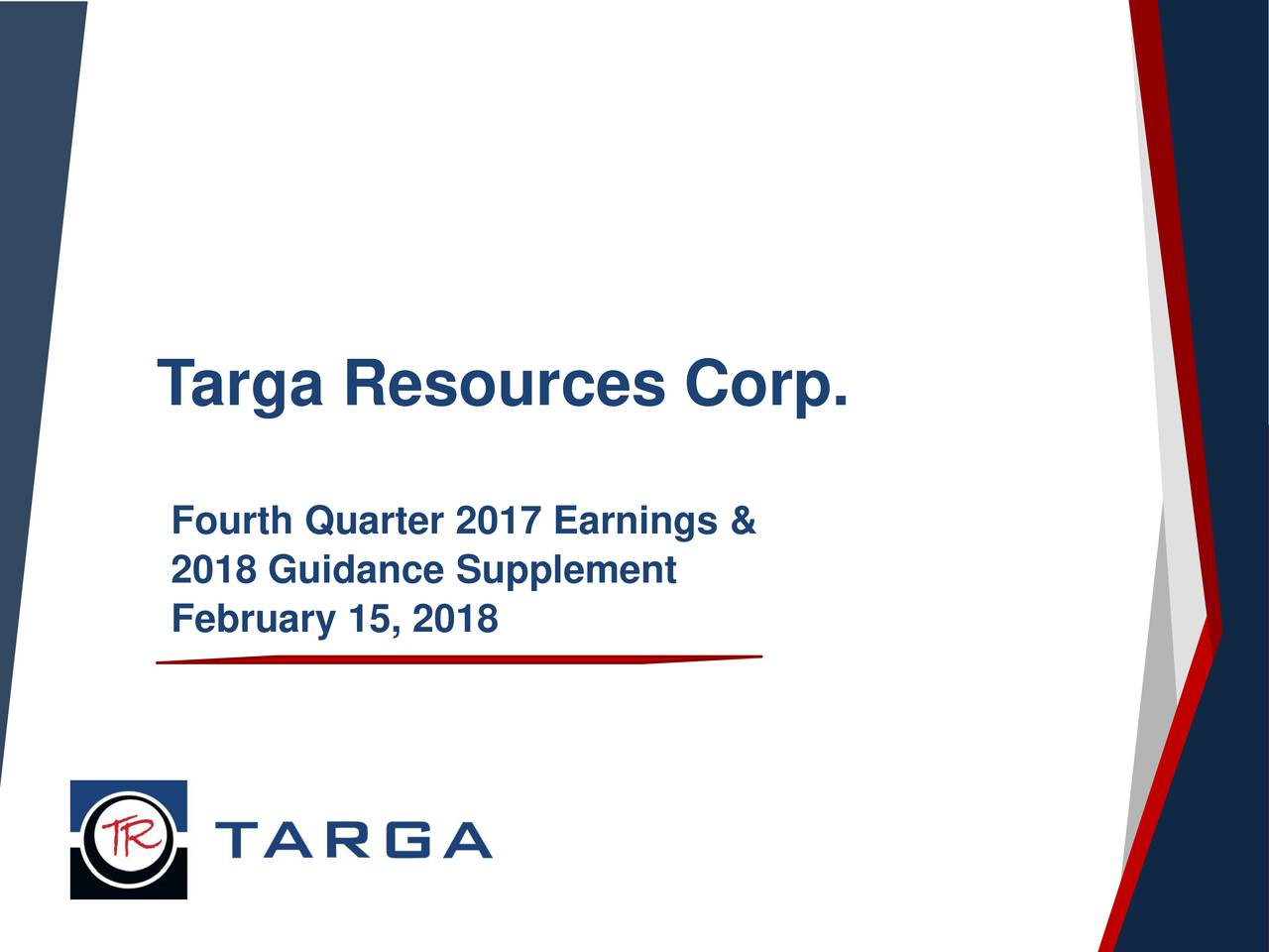 Targa Resources Corp. 2017 Q4 Results Earnings Call Slides (NYSE