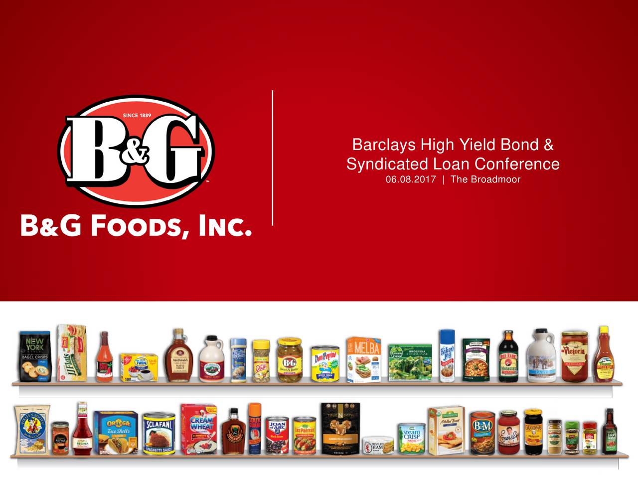 B&G Foods (BGS) Presents At Barclays High Yield Bond And Syndicated ...