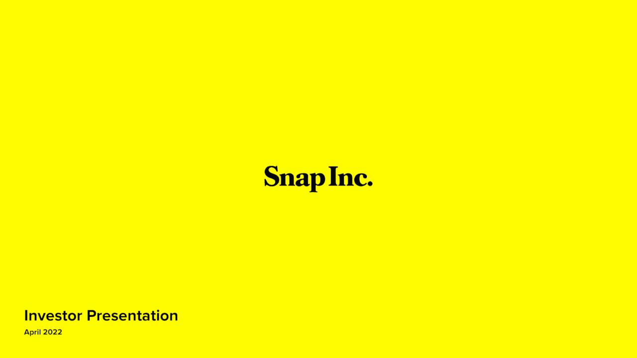 Snap Inc. 2022 Q1 Results Earnings Call Presentation (NYSESNAP) Seeking Alpha