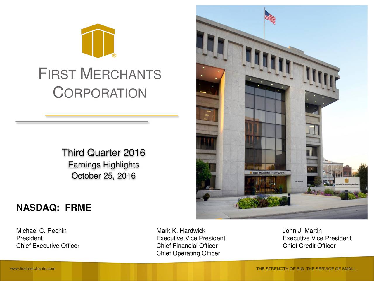 First Merchants Corporation 2016 Q3 Results Earnings Call Slides (NASDAQFRME) Seeking Alpha