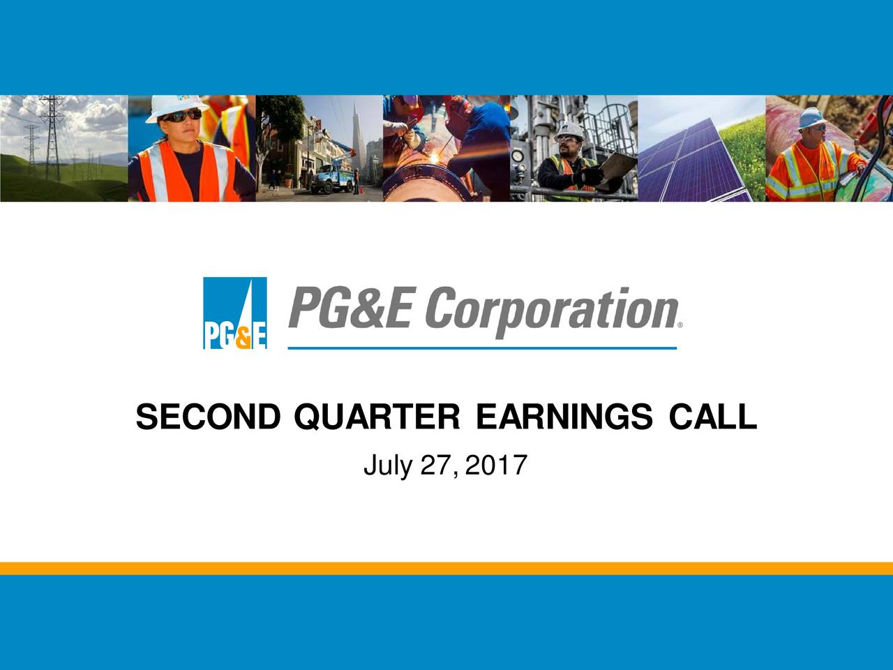 Pgande Corporation 2017 Q2 Results Earnings Call Slides Nyse Pcg