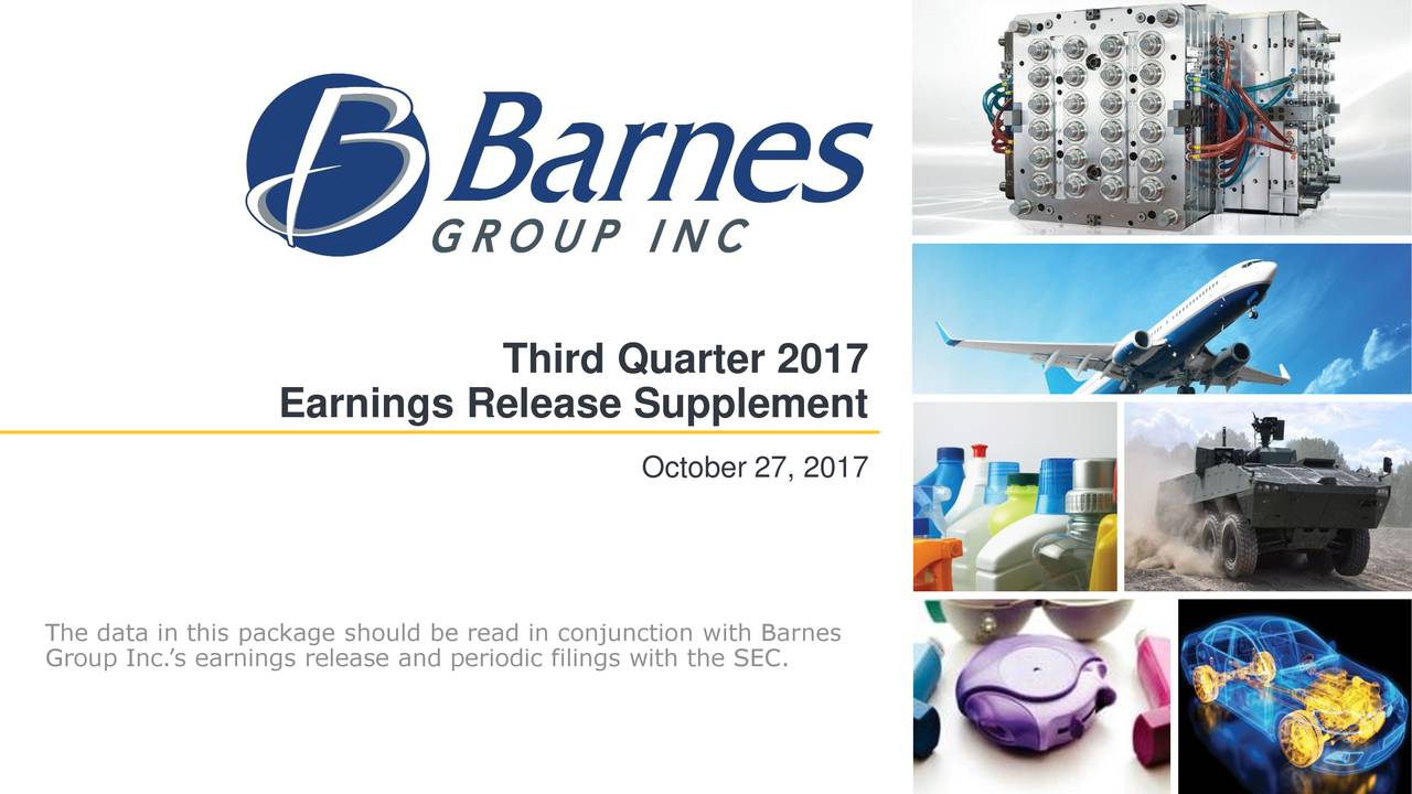 Barnes Group Inc 2017 Q3 - Results - Earnings Call Slides (NYSE:B ...