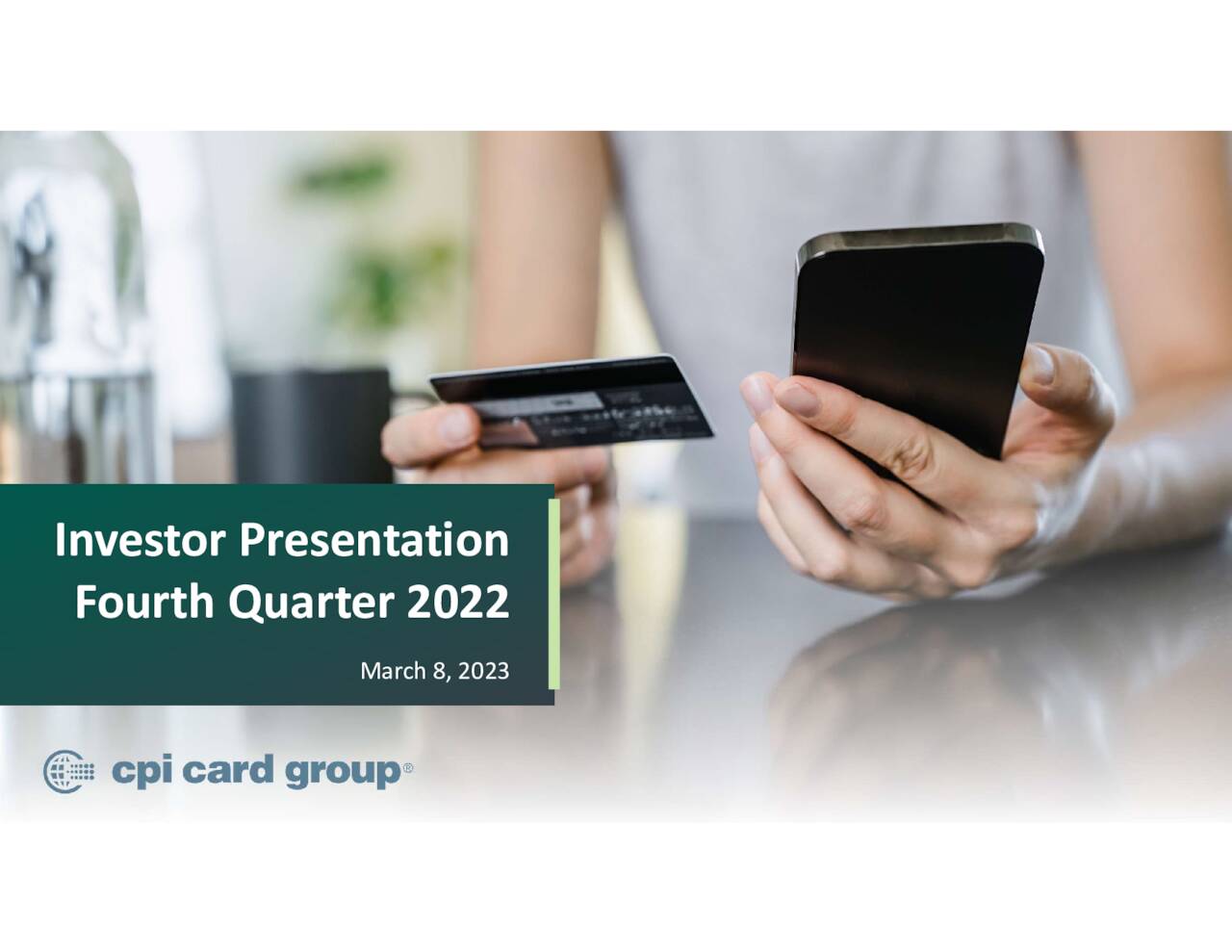 CPI Card Group Inc. 2022 Q4 - Results - Earnings Call Presentation